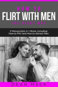 How to Flirt with Men (eBook, ePUB) - Mack, Dean