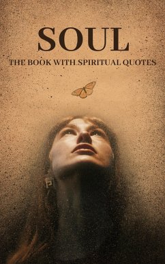 Cover SOUL~The Book With Spiritual Quotes (Books With Inspiring Quotes, #2) (eBook, ePUB)