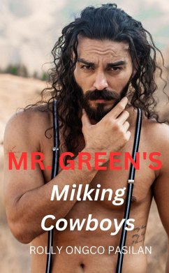 Cover Mr. Green Book 10: Mr. Green's Milking Cowboys (Mr. Green Hot Men Hot Women Hot Sex, #10) (eBook, ePUB)