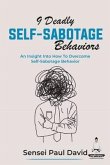9 Deadly Self-Sabotage Behaviors - An Insight Into How To Overcome Self-Sabotaging Behaviors (eBook, ePUB)