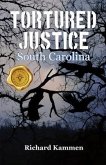 Tortured Justice, South Carolina (eBook, ePUB)