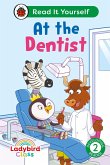 Ladybird Class - At the Dentist: Read It Yourself - Level 2 Developing Reader (eBook, ePUB)