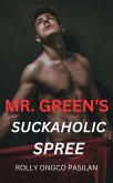 Mr. Green Book 9: Mr. Green's Suckaholic Spree (Mr. Green Hot Men Hot Women Hot Sex, #9) (eBook, ePUB)