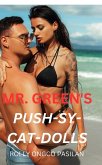 Mr. Green Book 5: Mr. Green's Push-Sy-Cat-Dolls (Mr. Green Hot Men Hot Women Hot Sex, #5) (eBook, ePUB) Mr. Green Book 5: Mr. Green's Push-Sy-Cat-Dolls (Mr. Green Hot Men Hot Women Hot Sex, #5) (eBook, ePUB)