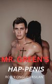 Mr. Green Book 1: Mr. Green's Hap-Penis (Mr. Green Hot Men Hot Women Hot Sex, #1) (eBook, ePUB) Mr. Green Book 1: Mr. Green's Hap-Penis (Mr. Green Hot Men Hot Women Hot Sex, #1) (eBook, ePUB)