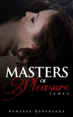 Masters of Pleasure-James (eBook, ePUB) - Devereaux, Vanessa