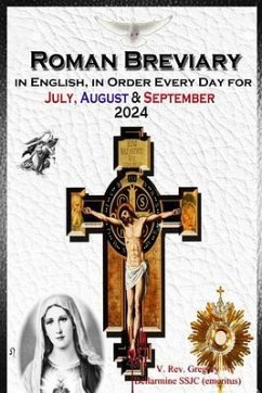The Roman Breviary in English, in Order, Every Day for July, August, September 2024 (eBook, ePUB) - Bellarmine SSJC+, V. Rev. Gregory