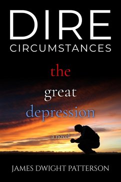 Dire Circumstances - The Great Depression (eBook, ePUB) - Patterson, James Dwight