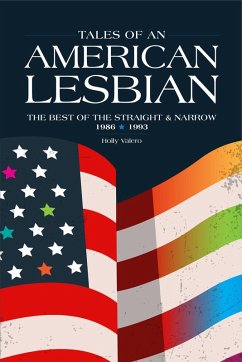 Tales of an American Lesbian: The Best of the Straight & Narrow: 1986 - 1993 (eBook, ePUB) - Valero, Holly