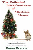 The Collected Misadventures of Mistletoe Mouse (eBook, ePUB)