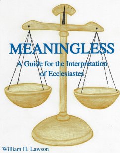 Meaningless: A Guide for the Interpretation of Ecclesiastes (eBook, ePUB) - Lawson, William