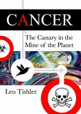 Cancer: The Canary in the Mine of the Planet (eBook, ePUB)