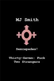 Sexcapades! Thirty-Seven: F*ck Two Strangers (eBook, ePUB) Sexcapades! Thirty-Seven: F*ck Two Strangers (eBook, ePUB)