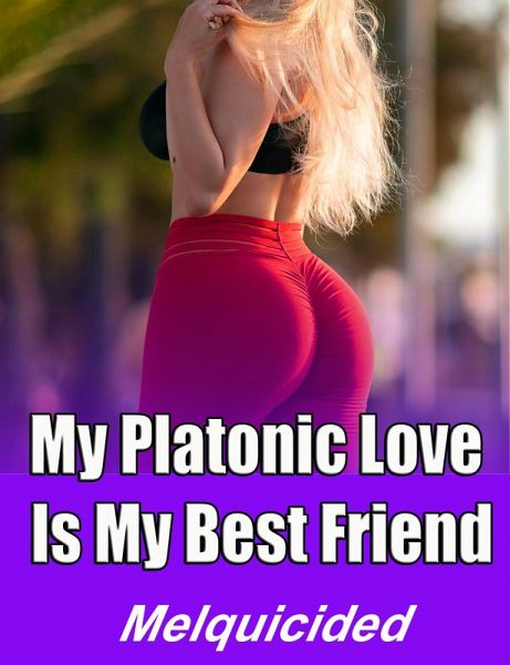My Platonic Love Is My Best Friend (eBook, ePUB)