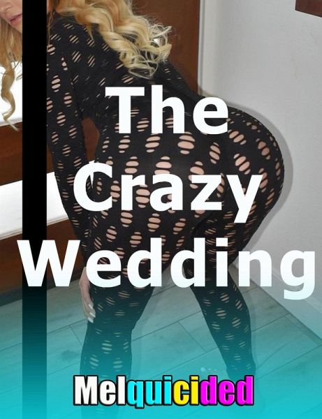 The Crazy Wedding (eBook, ePUB)