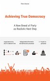 Achieving True Democracy: A New Breed of Party as Realistic Next Step (eBook, ePUB)