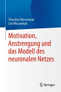 Motivation, Anstrengung und das Modell des neuronalen Netzes (eBook, PDF) - Wasserman, Theodore; Wasserman, Lori