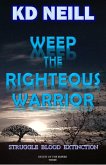 Weep the Righteous Warrior (Deceit of the Empire, #3) (eBook, ePUB)