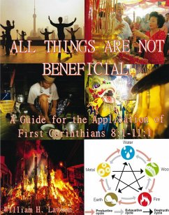 All Things Are Not Beneficial: A Guide for the Application of First Corinthians 8:1-11:1 (eBook, ePUB) - Lawson, William