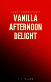Vanilla Afternoon Delight (eBook, ePUB) Vanilla Afternoon Delight (eBook, ePUB)