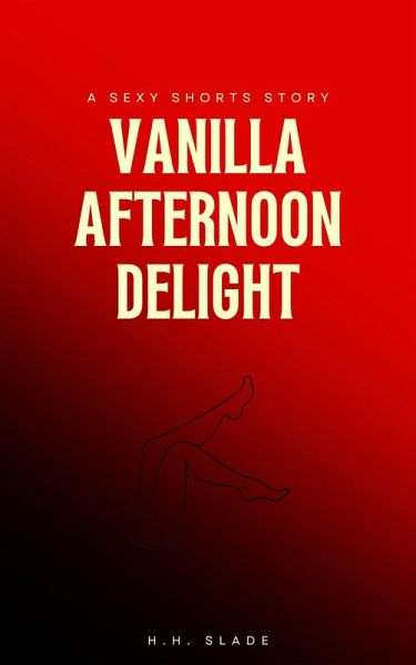 Vanilla Afternoon Delight (eBook, ePUB) Vanilla Afternoon Delight (eBook, ePUB)