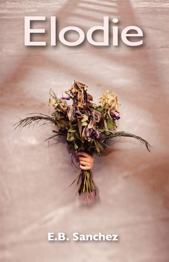Cover Elodie - A Tale of Passion, Dark Shadows and Vanishing Smiles (eBook, ePUB)