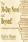 The 30-Day Novel and Beyond! A Training Program for Aspiring Novelists (eBook, ePUB)