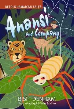 Anansi and Company: Retold Jamaican Tales (eBook, ePUB) - Denham, Bish