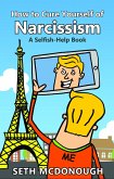 How to Cure Yourself of Narcissism (eBook, ePUB)