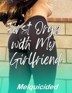 Cover First Orgy with My Girlfriend (eBook, ePUB)