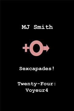 Cover Sexcapades! Twenty-Four: Voyeur4 (eBook, ePUB)