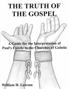 Cover The Truth of the Gospel: A Guide for the Interpretation of Paul's Epistle to the Churches of Galatia (eBook, ePUB)