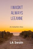 I Wasn't Always Leeanne: An Adoption Story (eBook, ePUB)