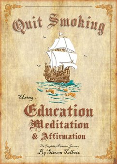 Quit Smoking Using Education Meditation & Affirmation (eBook, ePUB) - Talbott, Steven