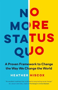 Cover No More Status Quo: A Proven Framework to Change the Way We Change the World (eBook, ePUB)