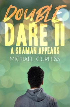 Double Dare II, A Shaman Appears (Double Dare Trilogy, #2) (eBook, ePUB) - Curless, Michael