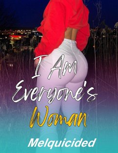 I Am Everyone's Woman (eBook, ePUB) - Melquicided I Am Everyone's Woman (eBook, ePUB) - Melquicided