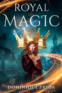 Royal Magic Book 1 (The Royal Witches of Weston series, #1) (eBook, ePUB) - Pryor, Dominique