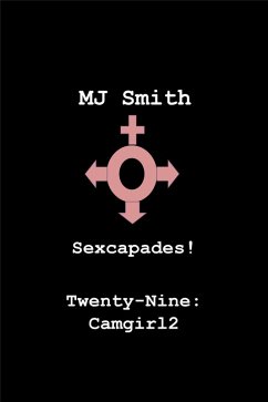 Cover Sexcapades! Twenty-Nine: Camgirl2 (eBook, ePUB)