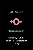 Sexcapades! Twenty-One: F*ck A Pregnant Lady (eBook, ePUB)