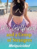 My Girlfriend and a Group of Strangers (eBook, ePUB)