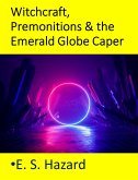 Witchcraft, Premonitions & the Emerald Globe Caper (eBook, ePUB)