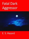Fatal Dark Aggressor (SpellCaster Foreshadow, #3) (eBook, ePUB)