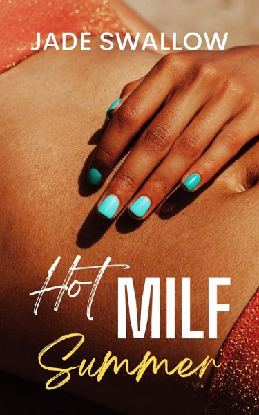 Hot MILF Summer (Summer Heat, #1) (eBook, ePUB) Hot MILF Summer (Summer Heat, #1) (eBook, ePUB)
