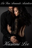 La Sua Amante Asiatica (La Sua Donna Asiatica, #1) (eBook, ePUB)