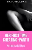 Her First Time Cheating - Part II (eBook, ePUB)