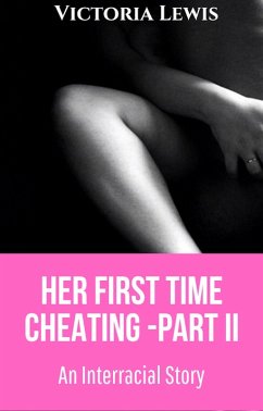 Her First Time Cheating - Part II (eBook, ePUB) - Lewis, Victoria