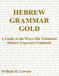 Cover Hebrew Grammar Gold: A Guide to the Ways Old Testament Hebrew Expresses Emphasis (eBook, ePUB)