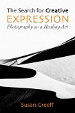 The Search for Creative Expression: Photography as a Healing Art (eBook, ePUB)