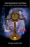 The Prophetic Pattern: Ancient and Modern Prophecy (eBook, ePUB) The Prophetic Pattern: Ancient and Modern Prophecy (eBook, ePUB)